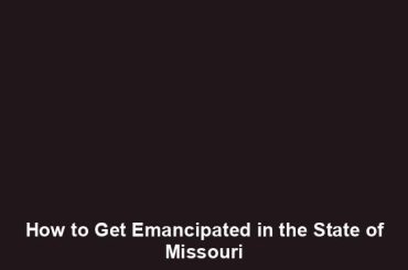 How to Get Emancipated in the State of Missouri