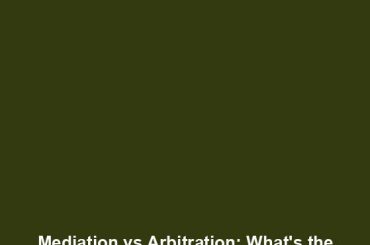 Mediation vs Arbitration: What's the Difference?